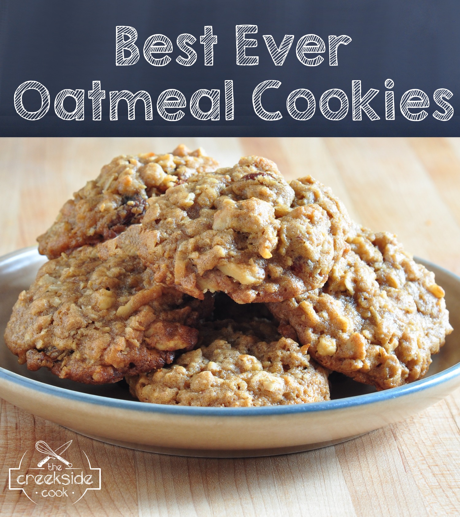 Recipe for Best Ever Oatmeal Cookies on The Creekside Cook
