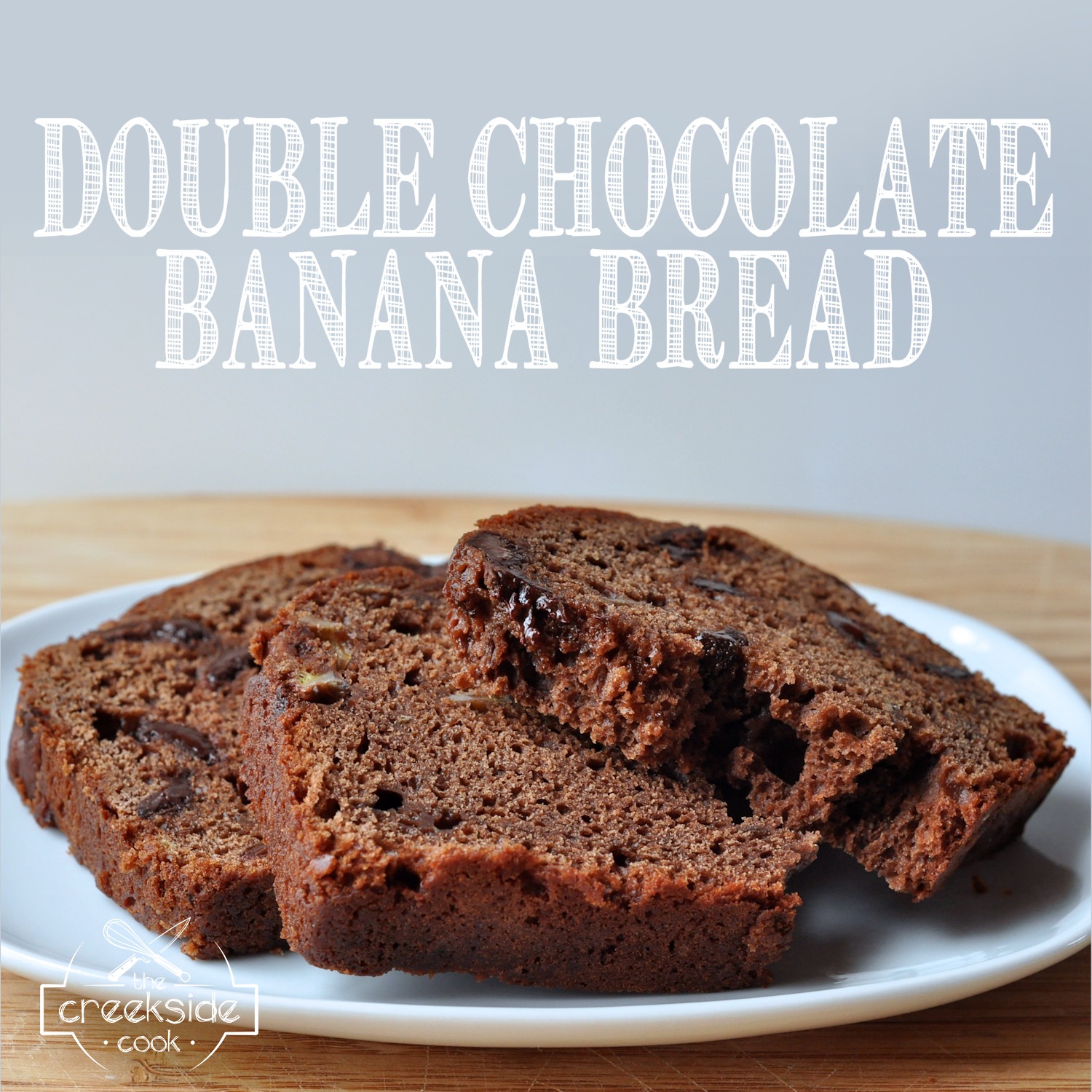 Recipe for Double Chocolate Banana Bread on The Creekside Cook