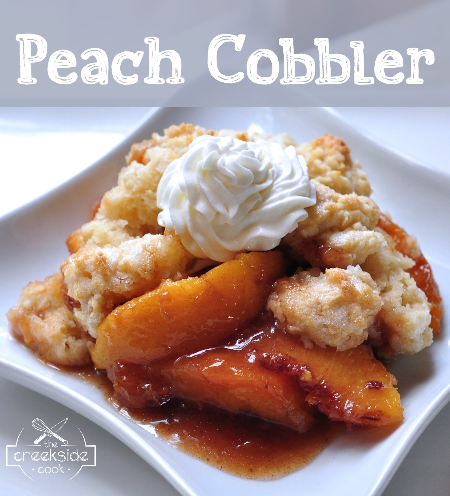 Recipe for Peach Cobbler on The Creekside Cook