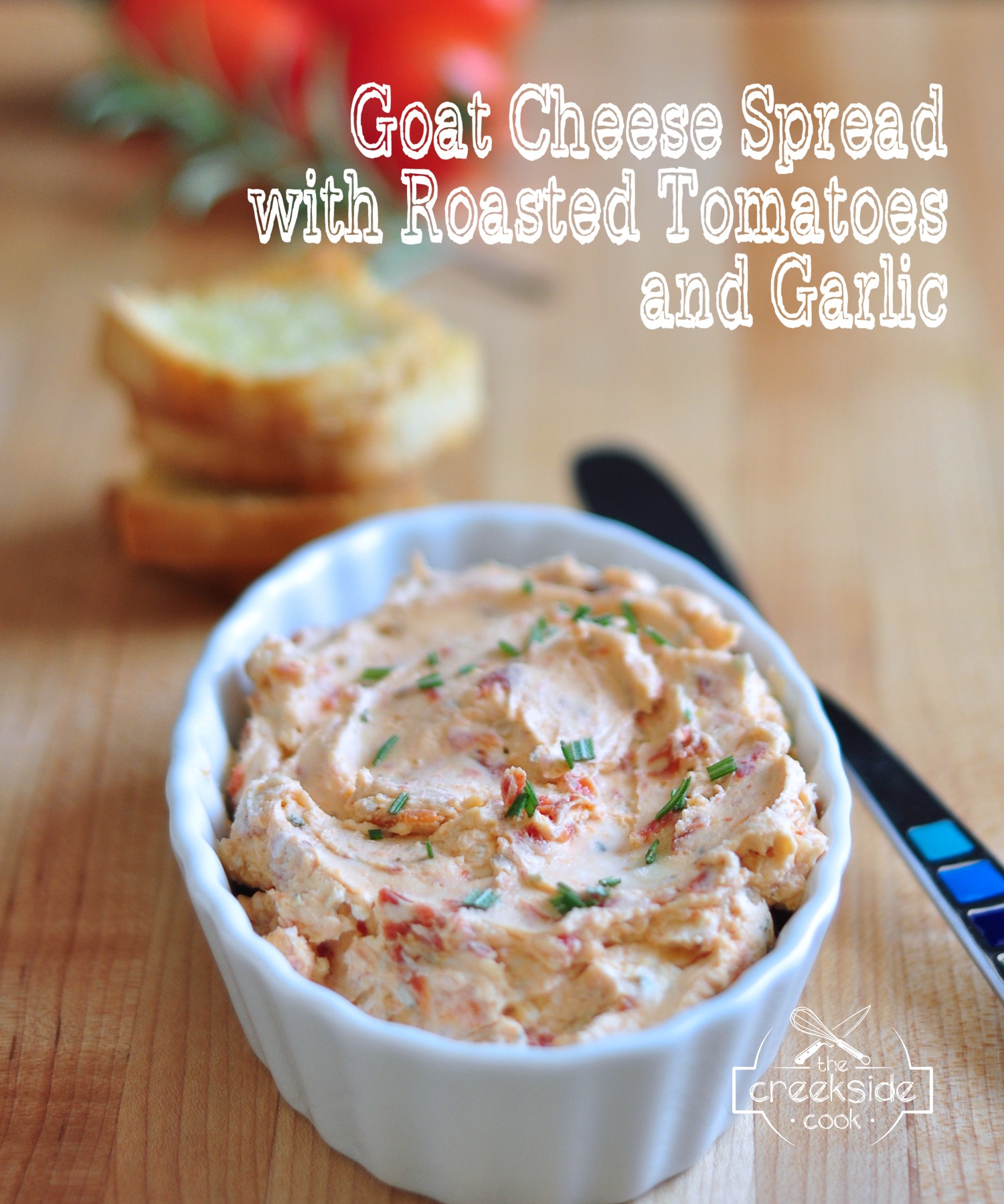 Recipe for Goat Cheese Spread with Roasted Tomatoes and Garlic on The Creekside Cook
